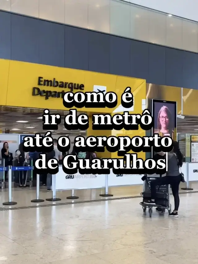 Como ir de metrô até o Aeroporto de Guarulhos